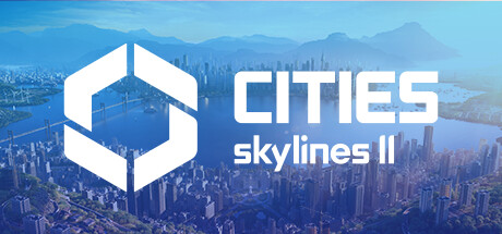 城市天际线2/都市天际线2 cities-skylines ll 终极版-Build.15534108-1.18.f1-升级档-装饰补丁-(STEAM官中+全DLC+预购奖励+季票)-云端资源分享