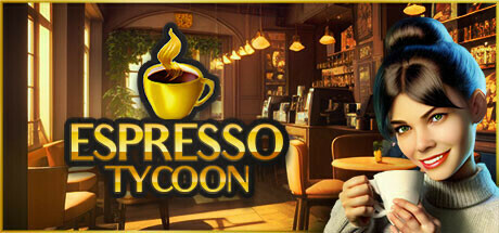 浓缩咖啡大亨/Espresso Tycoon（更新v12.04.2024 ）发布时间:2024年04月17日-云端资源分享