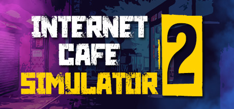 网吧模拟器2/Internet Cafe Simulator 2（Build.2022.02.26）-云端资源分享