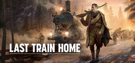 归途列车/Last Train Home （v1.0.0.32413—更新Legion Tales DLC）(发布时间:2024年05月07日)-云端资源分享