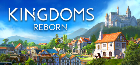 王国复兴/王国重生/Kingdoms Reborn（更新v0.234）(更新时间:2024年05月19日)-云端资源分享