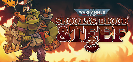 战锤40K 枪声 鲜血和铁拳 /Warhammer 40,000: Shootas, Blood & Teef(更新时间:2024年05月21日)-云端资源分享