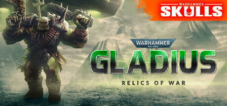 战锤40K：格雷迪厄斯-遗迹之战/Warhammer 40,000: Gladius – Relics of War（更新v1.14.0 毁灭包DLC）(更新时间:2024年05月27日)-云端资源分享