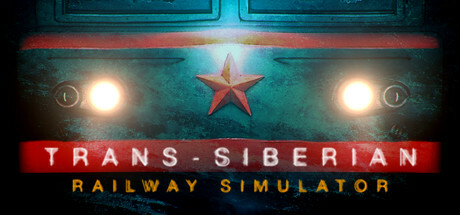 西伯利亚铁路模拟器/Trans-Siberian Railway Simulator(更新时间:2024年06月02日)-云端资源分享