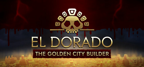 黄金国：黄金城建设者/El Dorado: The Golden City Builder(更新时间:2024年06月20日)-云端资源分享