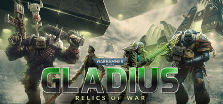 战锤40K：角斗士之战争圣器/Warhammer 40,000: Gladius – Relics of War-云端资源分享